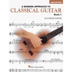 A Modern Approach to Classical Guitar – 2nd Edition, Book 1 (Book Only)